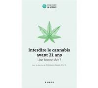 Interdire le cannabis avant 21 ans Stéphane Labbé (Editeur général), Stéphane Labbé (Auteur)