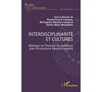 Interdisciplinarité Et Cultures - Mélanges En L'honneur Du Professeur Jean-Chrysostome Akenda Kapumba