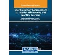 Interdisciplinary Approaches To Ai, Internet Of Everything, And Machine Learning