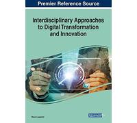 Interdisciplinary Approaches To Digital Transformation And Innovation