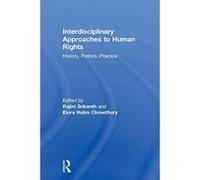 Interdisciplinary Approaches to Human Rights: History, Politics, Practice - [Version Originale] Inconnu (Auteur)