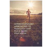 Interdisciplinary Approaches To Pedagogy And Place-Based Education