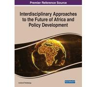 Interdisciplinary Approaches To The Future Of Africa And Policy Development