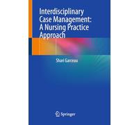 Interdisciplinary Case Management: A Nursing Practice Approach