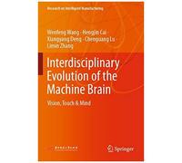Interdisciplinary Evolution Of The Machine Brain