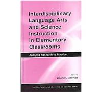 Interdisciplinary Language Arts and Science Instruction in Elementary Classrooms, Teaching and Learning in Science Series