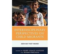 Interdisciplinary Perspectives On Child Migrants