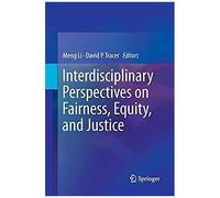 Interdisciplinary Perspectives On Fairness, Equity, And Justice