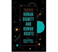 Interdisciplinary Perspectives On Human Dignity And Human Rights