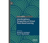 Interdisciplinary Perspectives On Virtual Place-Based Learning