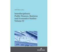 Interdisciplinary Public Finance, Business And Economics Studies- Volume Iv
