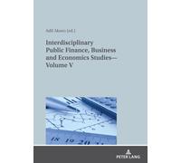 Interdisciplinary Public Finance, Business And Economics Studies-Volume V