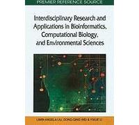 Interdisciplinary Research And Applications In Bioinformatics, Computational Biology, And Environmental Sciences