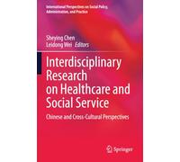 Interdisciplinary Research on Healthcare and Social Service: Chinese and Cross-Cultural Perspectives