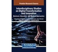 Interdisciplinary Studies On Digital Transformation And Innovation: Business, Education, And Medical Approaches