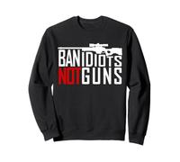Interdisez Les Idiots, Pas Les Armes - Les Droits des Armes Sweatshirt