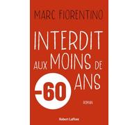 Interdit aux moins de 60 ans – Éditions Robert Laffont