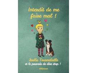 Interdit de me faire mal !: Une histoire du soir pour les enfants de 3 à 7 ans qui ont peur qu’on leur fasse du mal au cœur ou au corps avec Zoélie ... apprendre à gérer les émotions des enfants