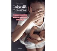 Interdit de pleurer. Une jeune maman lève le tabou de la dépression post-partum
