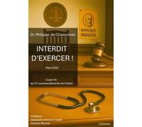 Interdit d'exercer ! Covid-19 : les 31 commandements de l'Ordre - Philippe De Chazournes - Librinova - broché - Témoignage