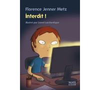 Interdit ! - Florence Jenner-Metz - Alice Eds - relié - Roman junior dès 9 ans