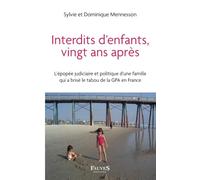 Interdits D'enfants, Vingt Ans Après - L'épopée Judiciaire Et Politique D'une Famille Qui A Brisé Le Tabou De La Gpa En France