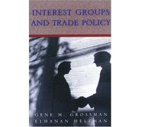 Interest Groups And Trade Policy