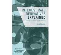 Interest Rate Derivatives Explained: Products and Markets