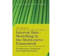Interest Rate Modelling in the Multi-Curve Framework: Foundations, Evolution and Implementation