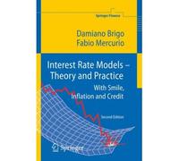 [(Interest Rate Models - Theory and Practice: With Smile, Inflation and Credit)] [Author: Damiano Brigo] published on (August, 2007)