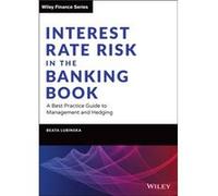 Interest Rate Risk in the Banking Book – Guide pratique de gestion et de couverture