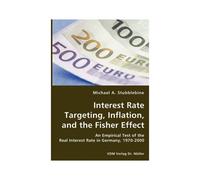 Interest Rate Targeting, Inflation, And The Fisher Effect - An Empirical Test Of The Real Interest Rate In Germany, 1970-2000