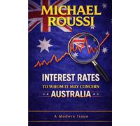 Interest Rates: To Whom It May Concern (Australia): A Modern Issue