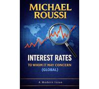 Interest Rates: To Whom It May Concern (Global): A Modern Issue