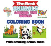 Interesting Animals Around the World: A Fun & Educational Coloring Adventure for Kids Ages 4-10: Learn amazing animal facts and color 40 unique creatures from jungles, oceans, forests, and deserts!