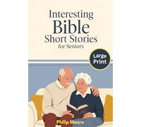Interesting Bible Short Stories for Seniors - Large Print: Easy to Read with Comforting Scriptures and Reflections for Seniors with Dementia or Memory Loss