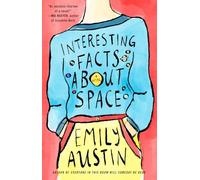 Interesting Facts about Space: A Novel