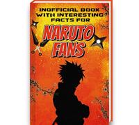 Interesting Facts for Naruto Fans: Mind-Blowing Trivia and Facts about Naruto Uzumaki, Sasuke Uchiha and the Naruto Manga | Naruto Book Naruto Gifts Anime Book Manga Naruto Curious Minds