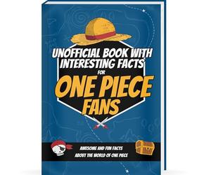 Interesting Facts For One Piece Fans - Mind-Blowing Trivia and Facts about the One Piece Figures, One Piece Manga and One Piece Anime | One Piece Book One Piece Gifts One Piece Birthday Curious Minds