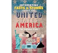 Interesting Facts & Stories About The United States Of America For Curious Kids