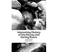 Interesting History of the Murray and Darling Rivers
