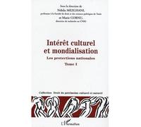 Intérêt culturel et mondialisation Les protections nationales - Tome 1 - Marie Cornu - L'harmattan - broché - Etude