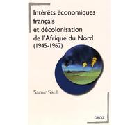 Intérêts économiques français et décolonisation de l'Afrique du Nord (1945-1962)