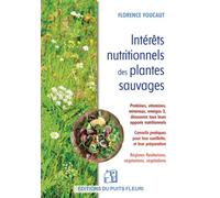 Intérêts nutritionnels des plantes sauvages - Florence Foucaut - Puits Fleuri - broché - Guide