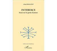 Jihad Maalouf – Interface – Essai sur le geste d'amour – Broché