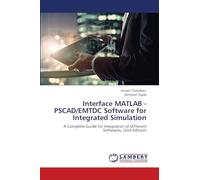 Interface MATLAB - PSCAD/EMTDC Software for Integrated Simulation: A Complete Guide for Integration of Different Softwares, (2nd Edition)