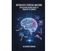 Interfaces Cerveau-Machine: Applications Neurologiques et Transfert de Données