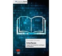 Interfaces L'apport des humanités numériques à la littérature - Christophe Schuwey - Livreo Alphil - broché - Essai