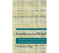 Interfaces of the Word: Studies in the Evolution of Consciousness and Culture