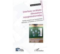 Interfaces sociétales d'émulations intergénérationnelles Réalités produites par l'enseignement, l'éducation, la formation et l'instruction - Yannick Brun-Picard - L'harmattan - broché - Etude